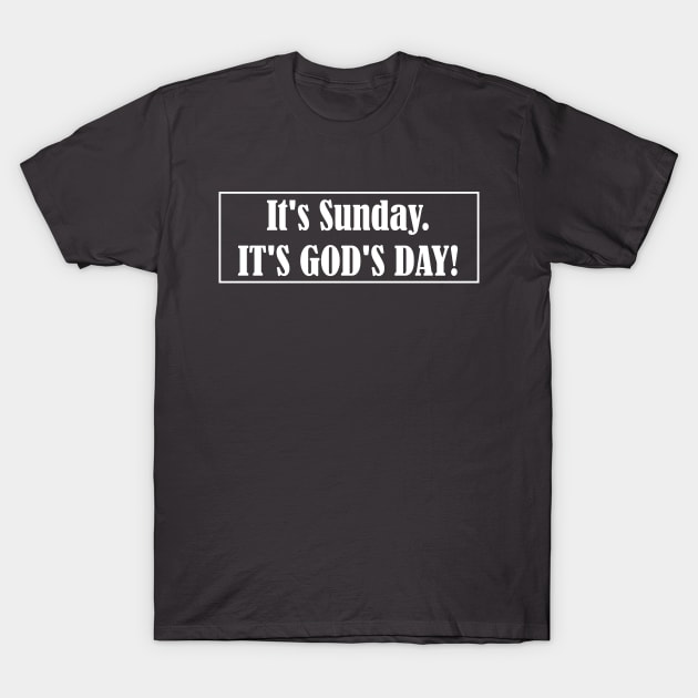 Sunday - The God's Day T-Shirt by Little Designer